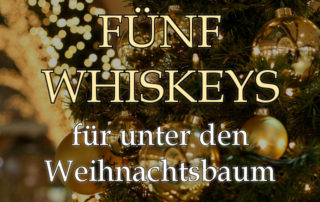 Fünf Whiskeys für unter den Weihnachtsbaum