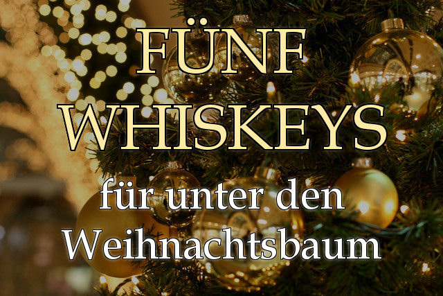 Fünf Whiskeys für unter den Weihnachtsbaum