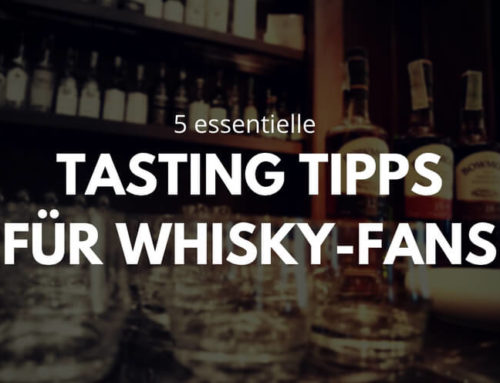 5 essentielle Tasting-Tipps für Whisky-Fans