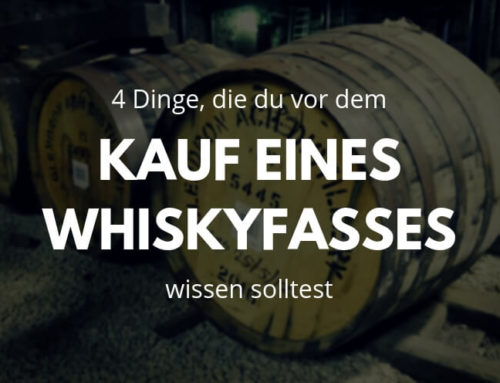 4 Dinge, die Du vor dem Kauf eines Whiskyfasses wissen solltest